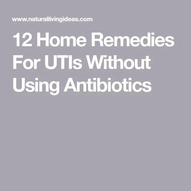 12 Home Remedies For UTIs Without Using Antibiotics