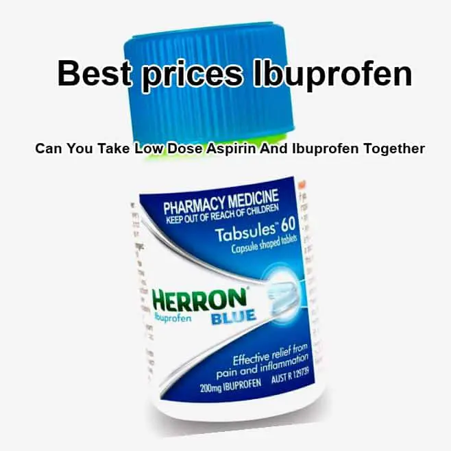 Can you take ibuprofen and anadin extra together, low dose aspirin and ...