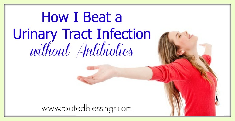 How I Beat a Urinary Tract Infection (UTI) without Antibioitcs