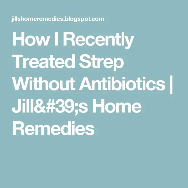 How I Recently Treated Strep Without Antibiotics