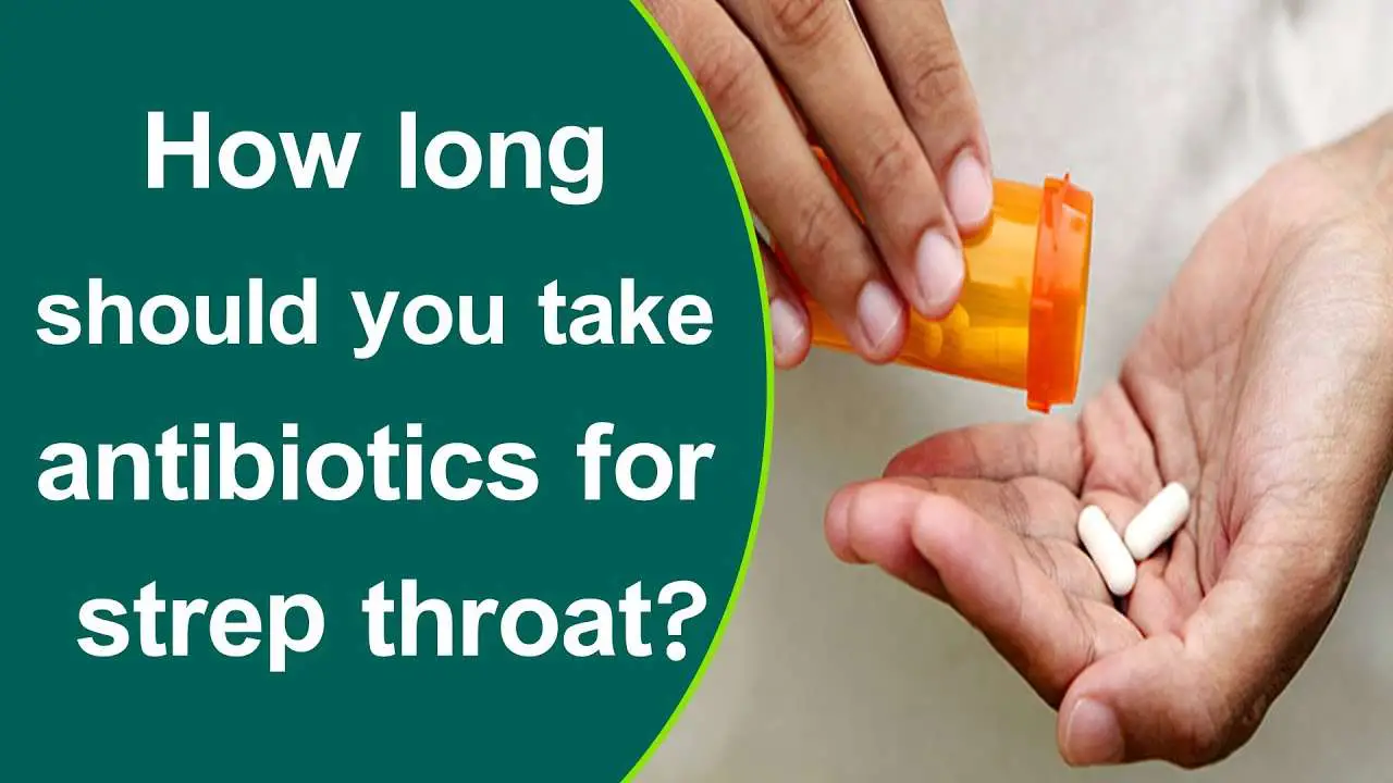 How long should you take antibiotics for strep throat ...