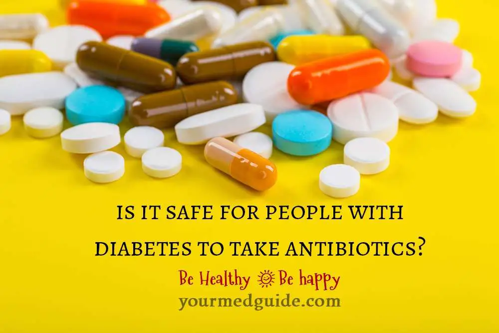 Is it safe for people with diabetes to take antibiotics?