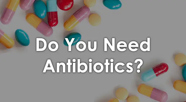Quiz: Do You Need to Take Antibiotics?