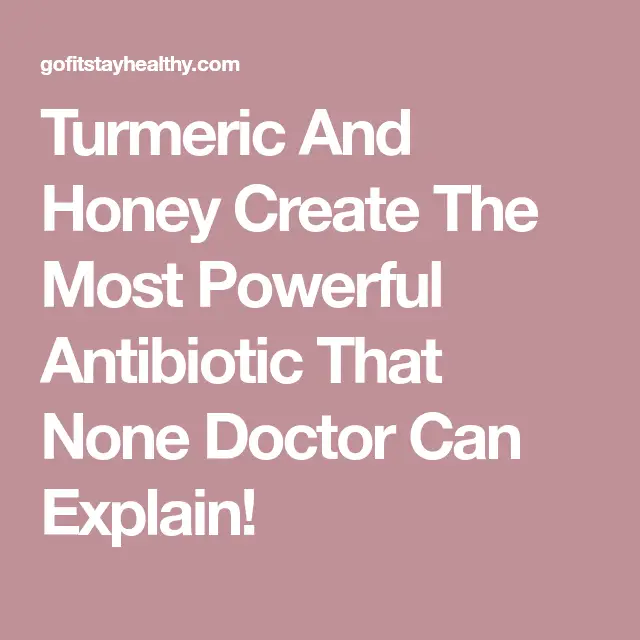 Turmeric And Honey Create The Most Powerful Antibiotic That None Doctor ...