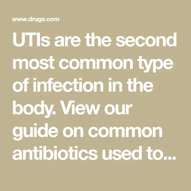 UTIs are the second most common type of infection in the body. View our ...