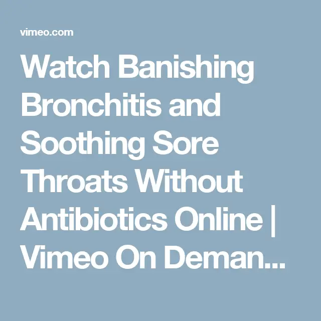 Watch Banishing Bronchitis and Soothing Sore Throats Without ...