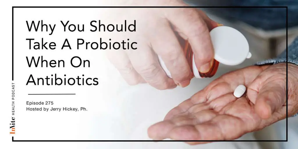 Why You Should Take A Probiotic When On Antibiotics